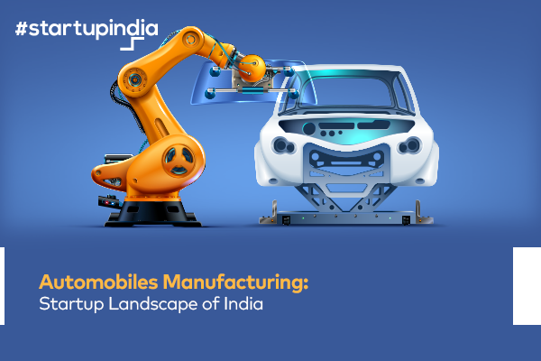 Automobiles Manufacturing: Startup Landscape of India